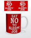 Say No to Sleepy Joe Mug