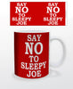 Say No to Sleepy Joe Mug