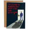 Michael Myers I'm Going to Murder You with Love Greeting Card