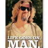 The Big Lebowski - Life Goes On Magnet