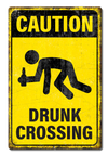 Drunk Crossing Metal Sign