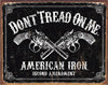 Don't Tread On Me - American Iron - Tin Sign #1691