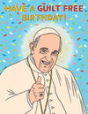 Pope Francis Guilt Free Birthday Card