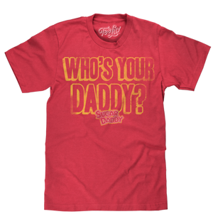 SUGAR DADDY WHO'S YOUR DADDY? T-SHIRT - RED - Sweets and Geeks