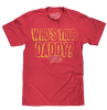 SUGAR DADDY WHO'S YOUR DADDY? T-SHIRT - RED - Sweets and Geeks